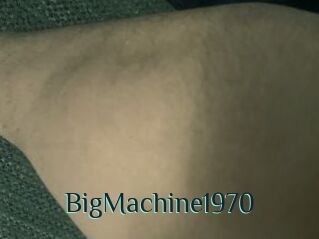 BigMachine1970