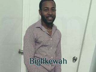 Biglikewah
