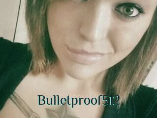 Bulletproof512