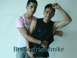 Brunosfriendmike