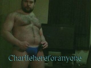 Charliehereforanyone
