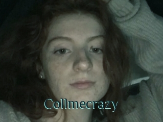 Collmecrazy