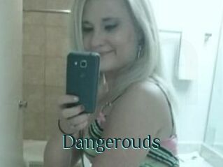 Dangerouds