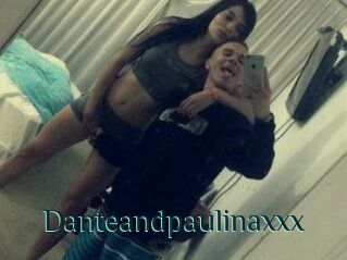 Danteandpaulinaxxx
