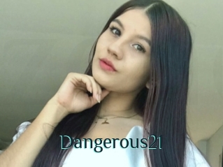 Dangerous21