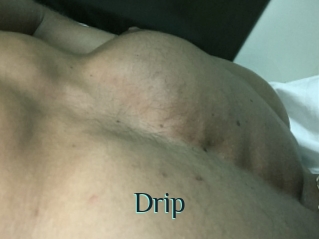 Drip