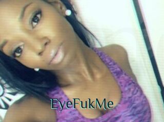EyeFukMe