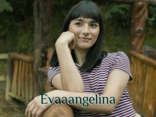 Evaaangelina