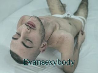Evansexybody