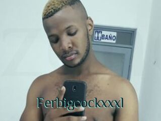 Ferbigcockxxxl