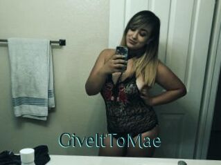 GiveItToMae