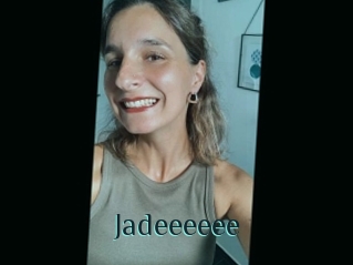 Jadeeeeee