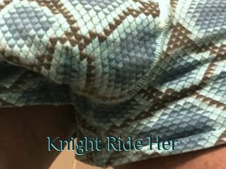 Knight_Ride_Her