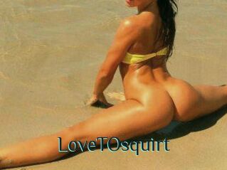 LoveTOsquirt_