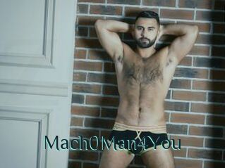 Mach0Man4You