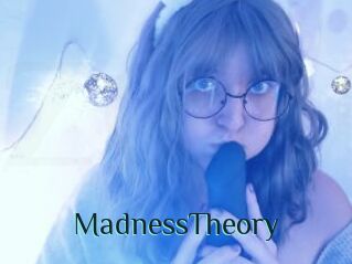 MadnessTheory