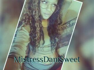 MistressDaniSweet