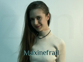 Maxinefrail