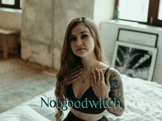 Notgoodwitch