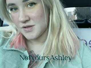 NotyoursAshley