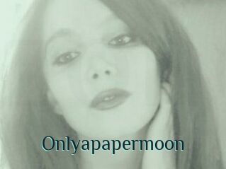Onlyapapermoon