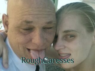 RoughCaresses