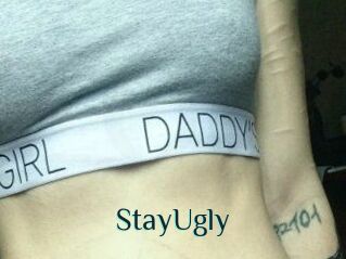 StayUgly