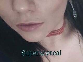 Superxcereal