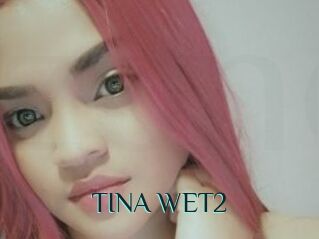 TINA_WET2