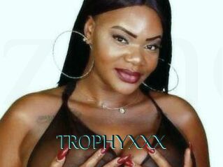 TROPHYXXX