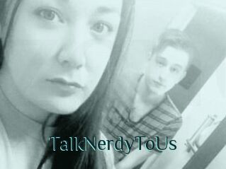 TalkNerdyToUs