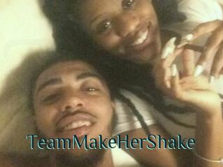 TeamMakeHerShake