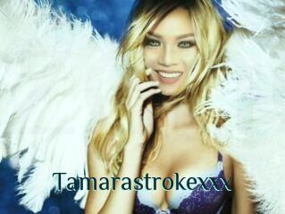 Tamarastrokexxx