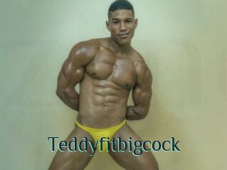 Teddyfitbigcock