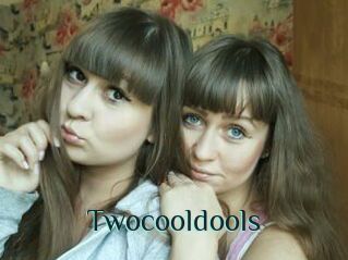 Twocooldools
