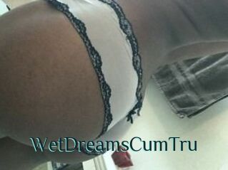 WetDreamsCumTru
