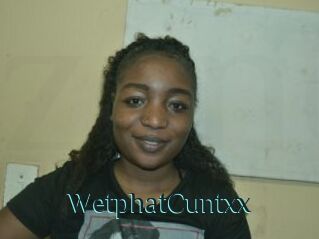 WetphatCuntxx