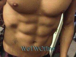 WeTWOfine