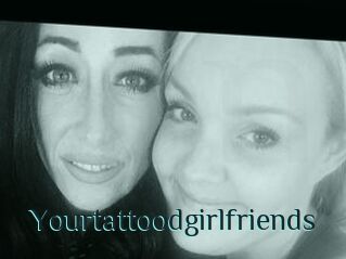 Yourtattoodgirlfriends